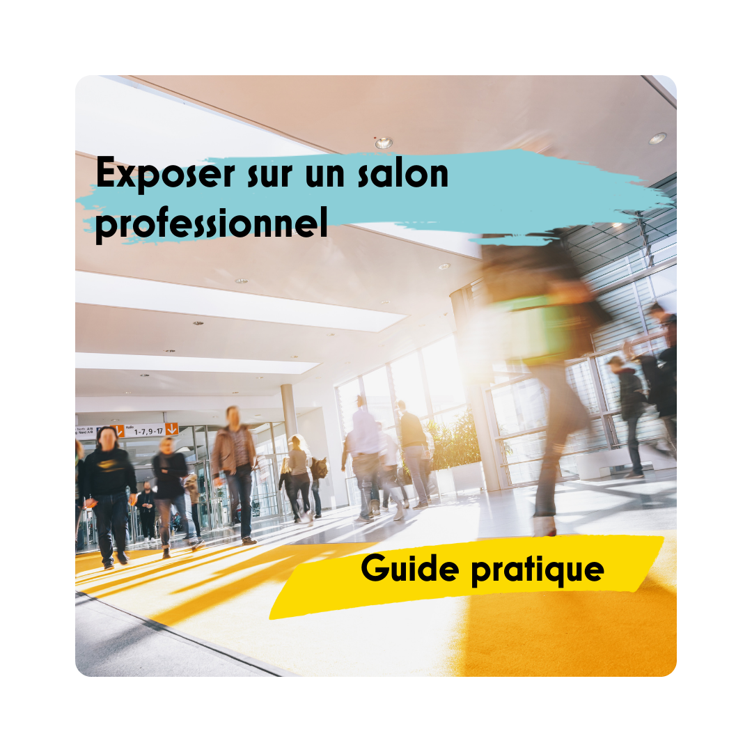 Guide pratique pour exposer sur un salon professionnel